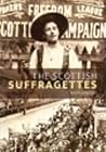 The Scottish Suffragettes by Leah Leneman