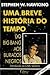 Uma Breve História do Tempo by Stephen Hawking Uma Breve História do Tempo by Stephen Hawking
