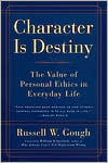 Character Is Destiny : The Value of Personal Ethics in Everyday Life (Hardcover)