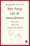 Het Parijs van de sansculotten · Een reis door de Franse Revolutie Het Parijs van de sansculotten · Een reis door de Franse Revolutie