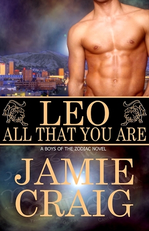 Leo All That You Are Boys Of The Zodiac 5 By Jamie Craig