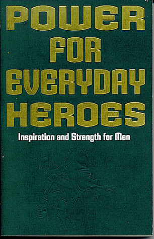 Power for Everyday Heroes: Inspiration and Strength for Men (Paperback)