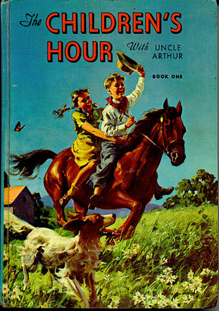 The Children's Hour With Uncle Arthur, Book One