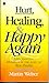 Hurt, Healing, and Happy Again