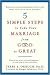 5 Simple Steps to Take Your Marriage from Good to Great