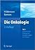 Die Onkologie: Teil 1: Epidemiologie - Pathogenese - Grundprinzipien der Therapie; Teil 2: Solide Tumoren - Lymphome - Leukämien (German Edition)