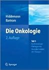 Die Onkologie: Teil 1: Epidemiologie - Pathogenese - Grundprinzipien der Therapie; Teil 2: Solide Tumoren - Lymphome - Leukämien (German Edition)