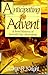 Anticipating the Advent: A ...