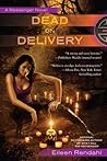 Dead on Delivery by Eileen Rendahl Dead on Delivery by Eileen Rendahl