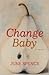Change Baby: A Novel
