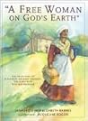 A Free Woman On God's Earth by Jana Laiz