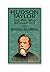 Hudson Taylor: The Man Who ...