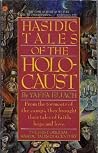 Hasidic Tales of the Holocaust by Yaffa Eliach