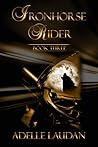 Iron Horse Rider by Adelle Laudan