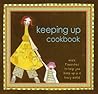 Keeping Up Cookbook by Grace Ivory Rock