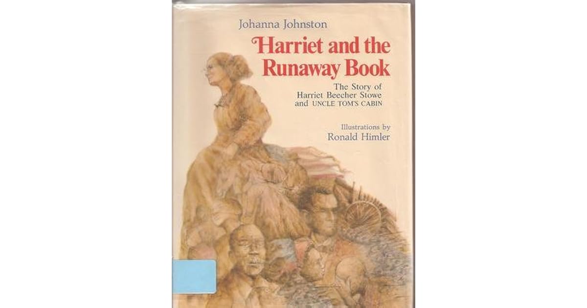Harriet And The Runaway Book The Story Of Harriet Beecher Stowe