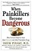 When Painkillers Become Dangerous: What Everyone Needs to Know About OxyContin and other Prescription Drugs