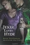 Jekel Loves Hyde by Beth Fantaskey Jekel Loves Hyde by Beth Fantaskey