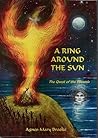 A Ring Around the Sun: The Quest of the Phoenix A Ring Around the Sun: The Quest of the Phoenix