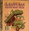 The Happy Man and His Dump Truck by Miryam The Happy Man and His Dump Truck by Miryam