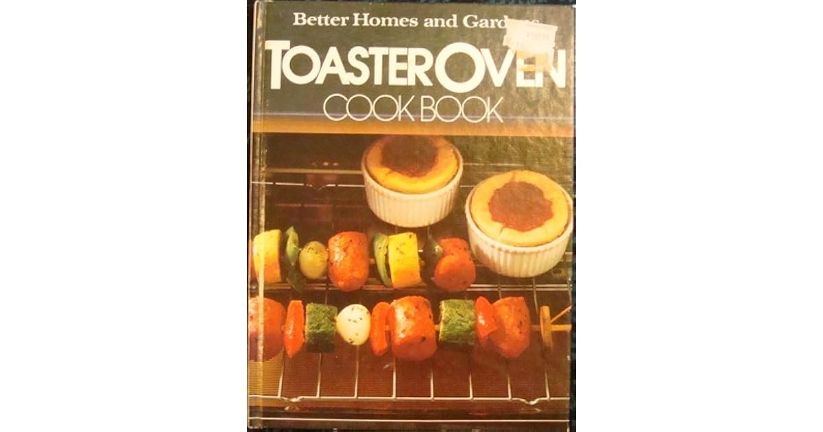 Better Homes and Gardens Toaster Oven Cook Book by Diane Yanney