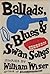 Ballads, Blues & Swan Songs