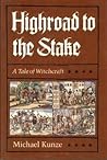 Highroad to the Stake: A Tale of Witchcraft