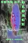 Song of George by Jesse S. Hanson