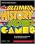The Ultimate History of Video Games: from Pong to Pokemon and beyond...the story behind the craze that touched our li ves and changed the world