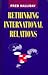 Rethinking International Relations