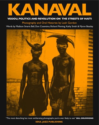 Kanaval: Vodou, Politics and Revolution on the Streets of Haiti