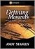 Defining Moments Study Guide by Andy Stanley