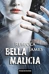Bella malicia by Rebecca  James