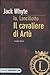 Il cavaliere di Artù (Io Lancillotto, #1)