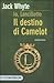 Il destino di Camelot (Io Lancillotto, #3)