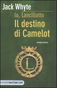Il destino di Camelot (Io Lancillotto, #3)