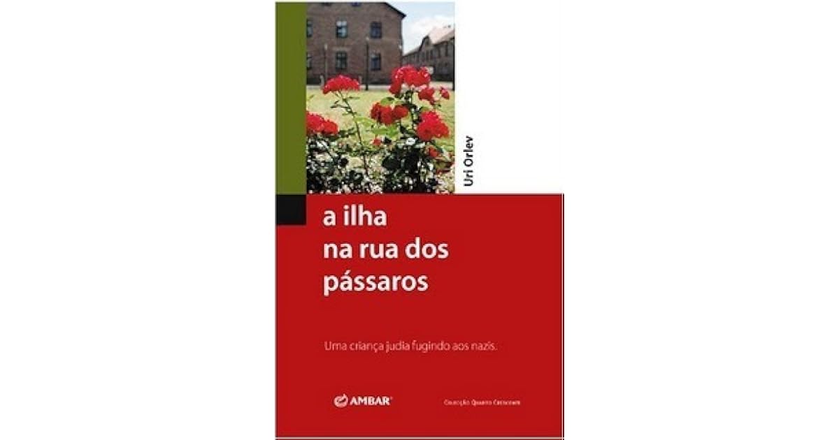 A Ilha na Rua dos Pássaros by Uri Orlev