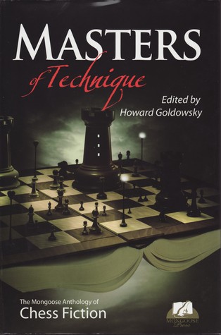 Masters of Technique: Mongoose Press Anthology of Chess Fiction