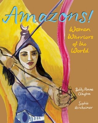 Amazons!: Women Warriors of the World (Hardcover)