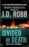 Divided in Death by J.D. Robb Divided in Death by J.D. Robb