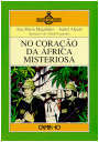 No Coração da África Misteriosa