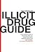 The Australian illicit drug guide: Every person's guide to illicit drugs--their use, effects and history, treatment options and legal penalties