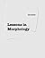 Lessons in Morphology