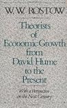 Theorists of Economic Growth from David Hume to the Present: With a Perspective on the Next Century