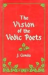 Vision of the Vedic Poets Vision of the Vedic Poets