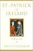 St. Patrick of Ireland: A Biography