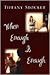 When Enough is Enough by Tiffany Stocker