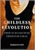 The Childless Revolution by Madelyn Cain