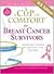 A Cup of Comfort for Breast Cancer Survivors: Inspiring stories of courage and t