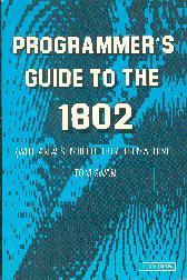 Programmer's guide to the 1802: (with an assembler for your machine)